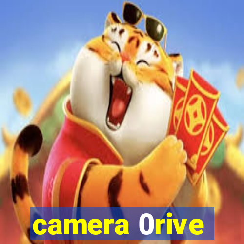 camera 0rive